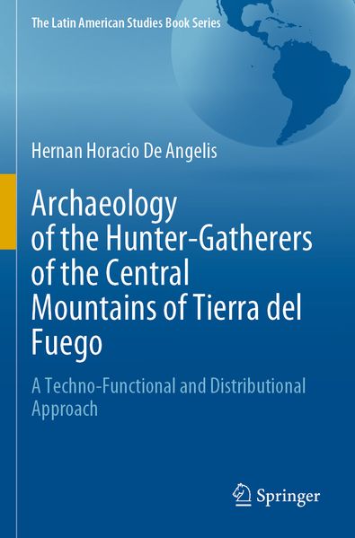 Archaeology of the Hunter-Gatherers of the Central Mountains of Tierra del Fuego