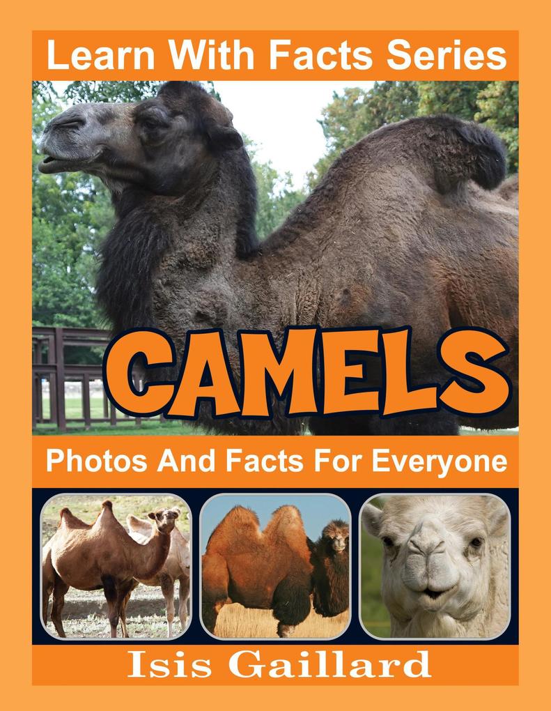 Camels Photos and Facts for Everyone (Learn With Facts Series #37)