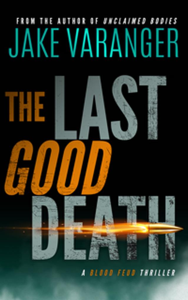 The Last Good Death (Blood Feud Series)