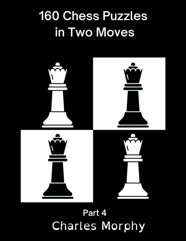 160 Chess Puzzles in Two Moves Part 4