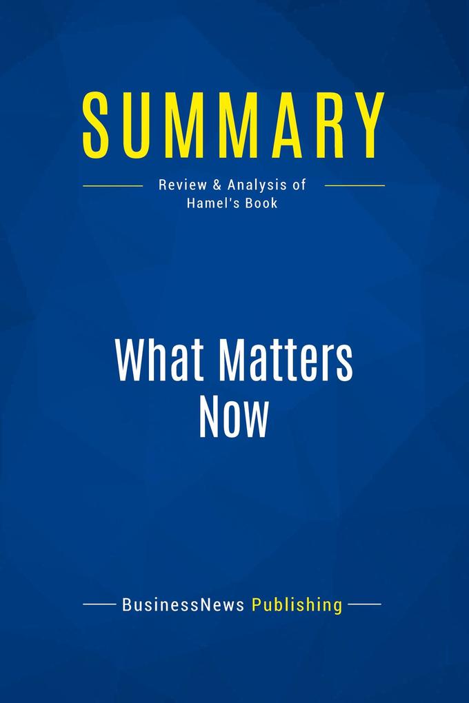 Summary: What Matters Now