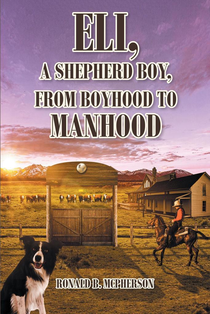 Eli a Shepherd Boy from Boyhood to Manhood