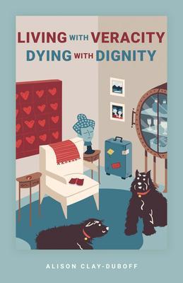 Living with Veracity Dying with Dignity