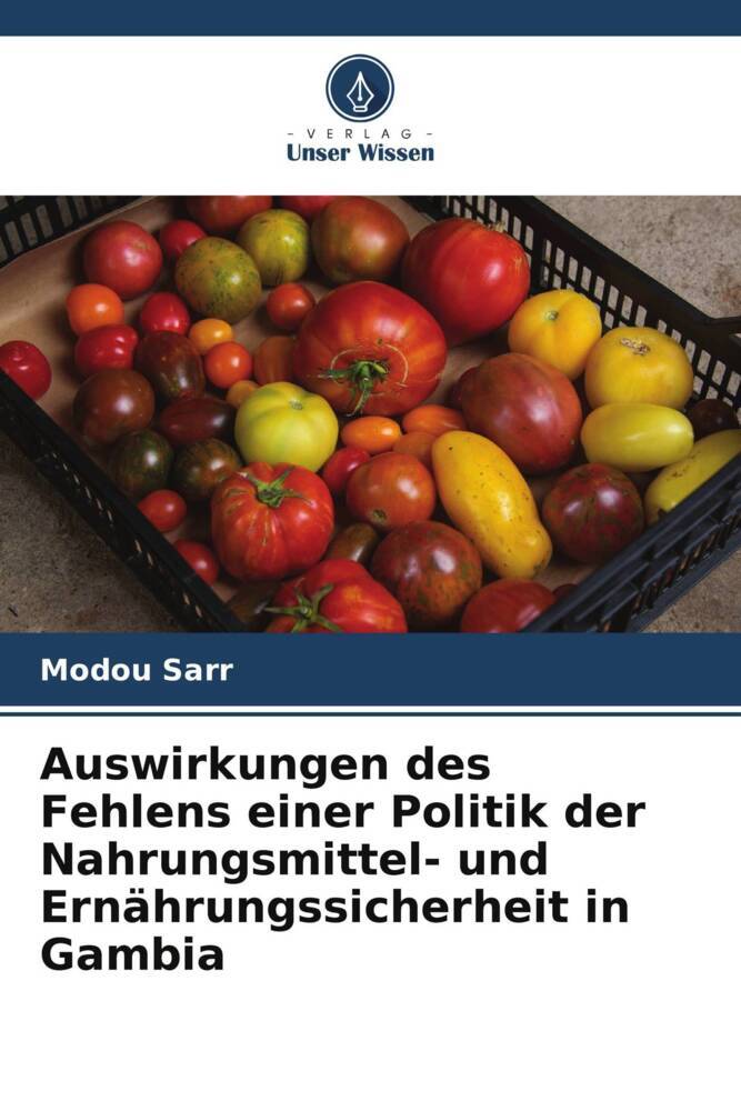Auswirkungen des Fehlens einer Politik der Nahrungsmittel- und Ernährungssicherheit in Gambia
