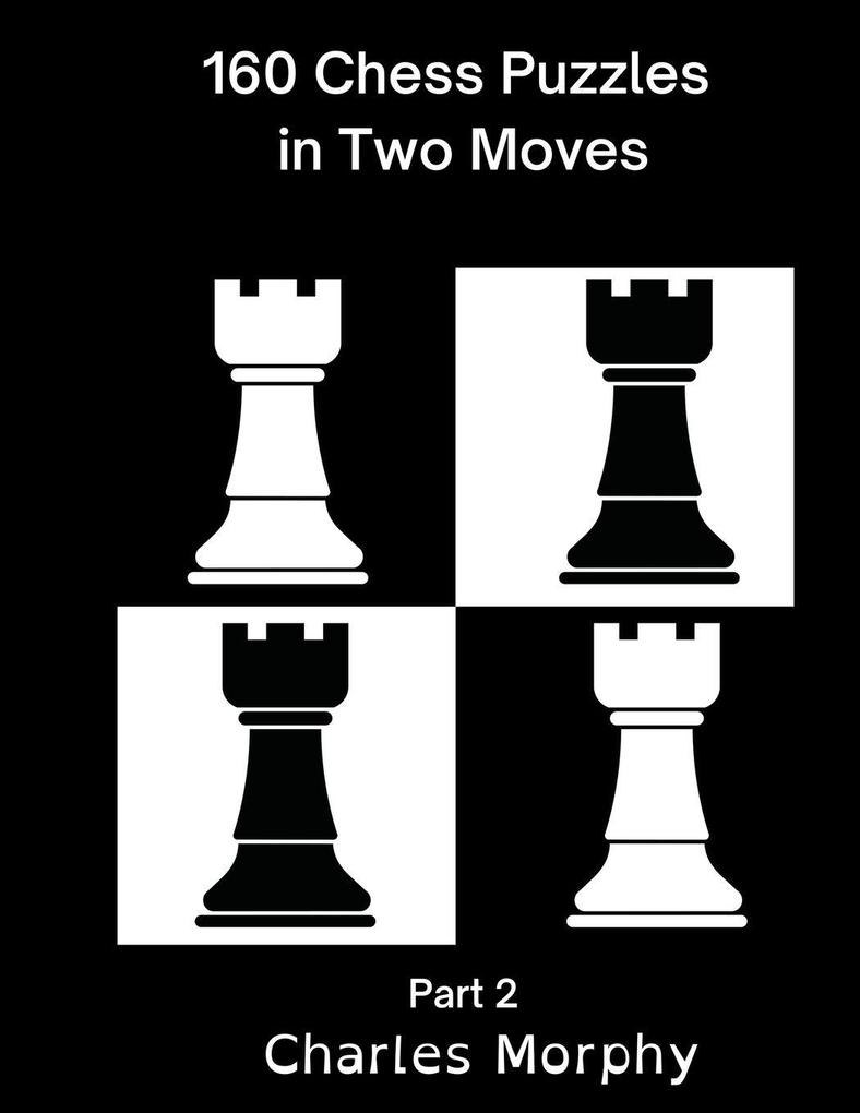 160 Chess Puzzles in Two Moves Part 2