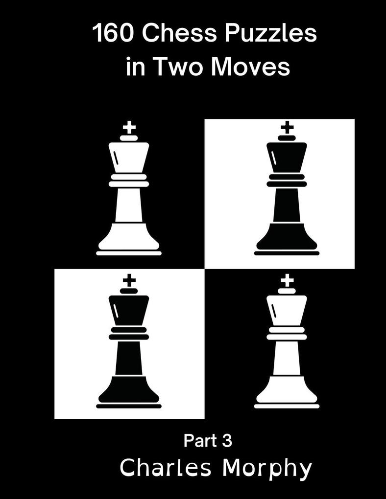 160 Chess Puzzles in Two Moves Part 3