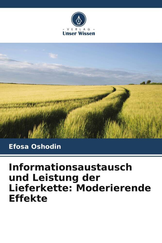 Informationsaustausch und Leistung der Lieferkette: Moderierende Effekte