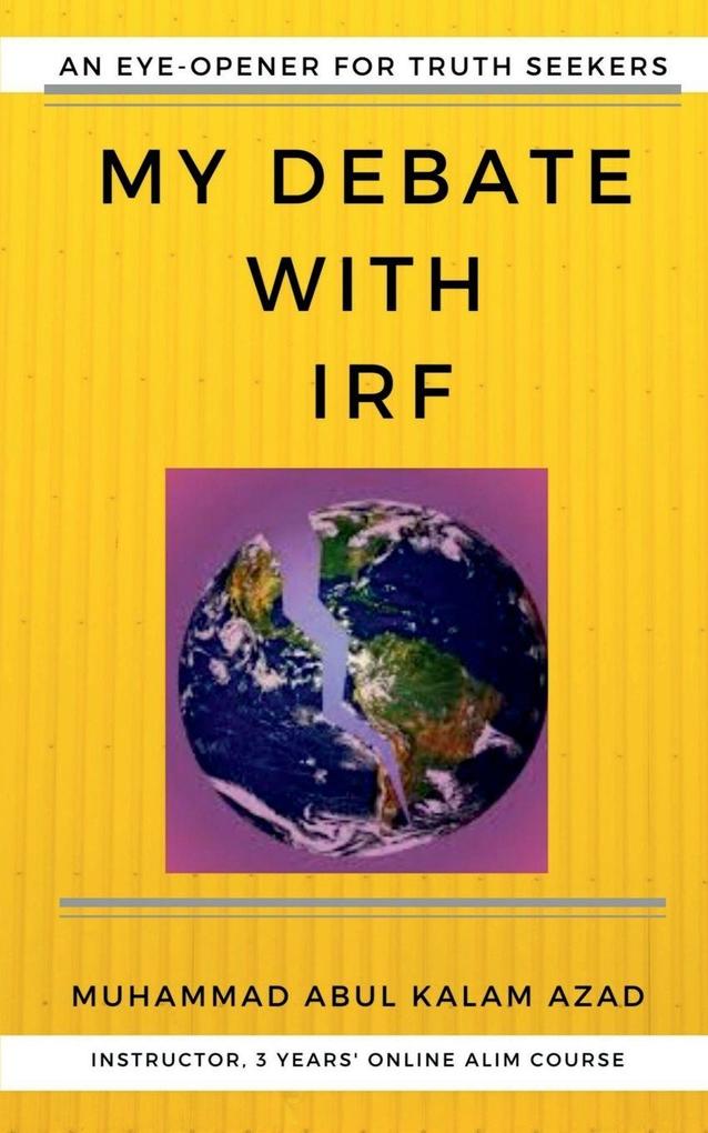 My Debate With IRF An Eye-Opener For Truth-Seekers