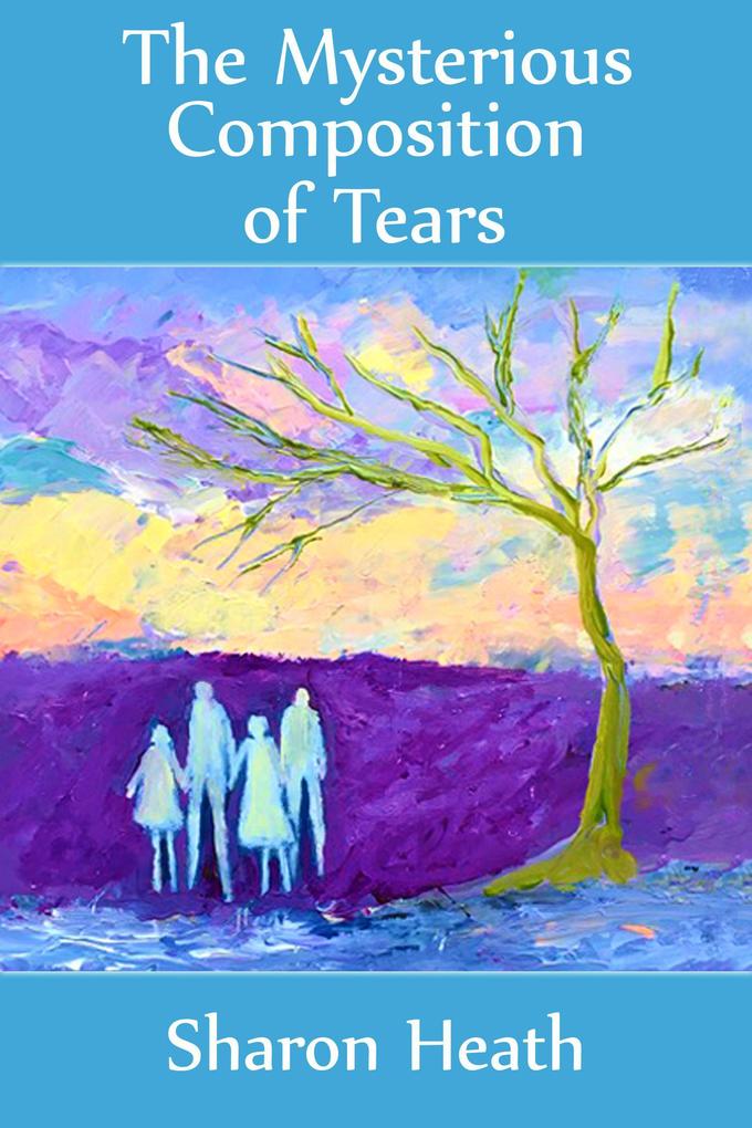 The Mysterious Composition of Tears (The Further Adventures of Fleur)