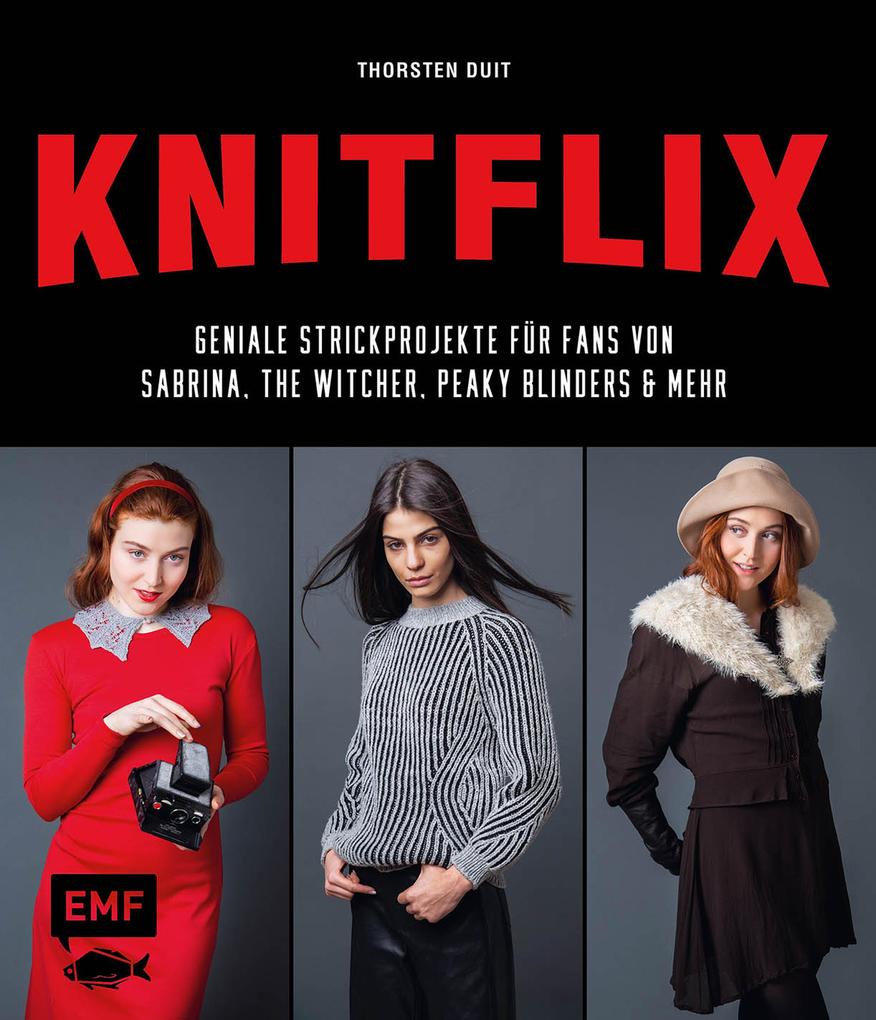 KNITFLIX - Geniale Strickprojekte für Fans von Sabrina The Witcher Peaky Blinders und mehr