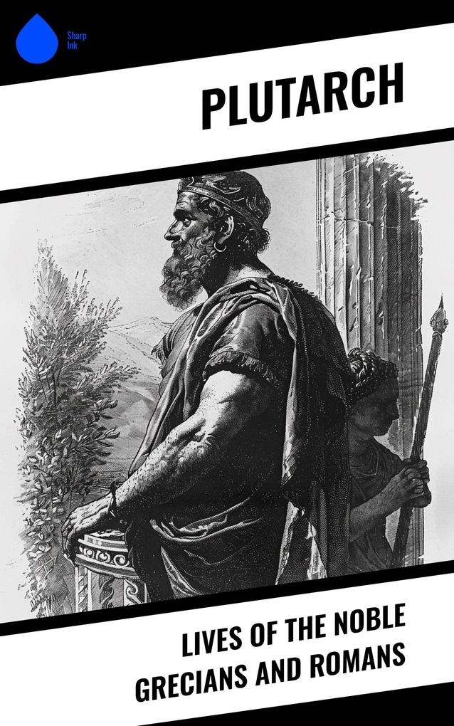 Lives of the Noble Grecians and Romans