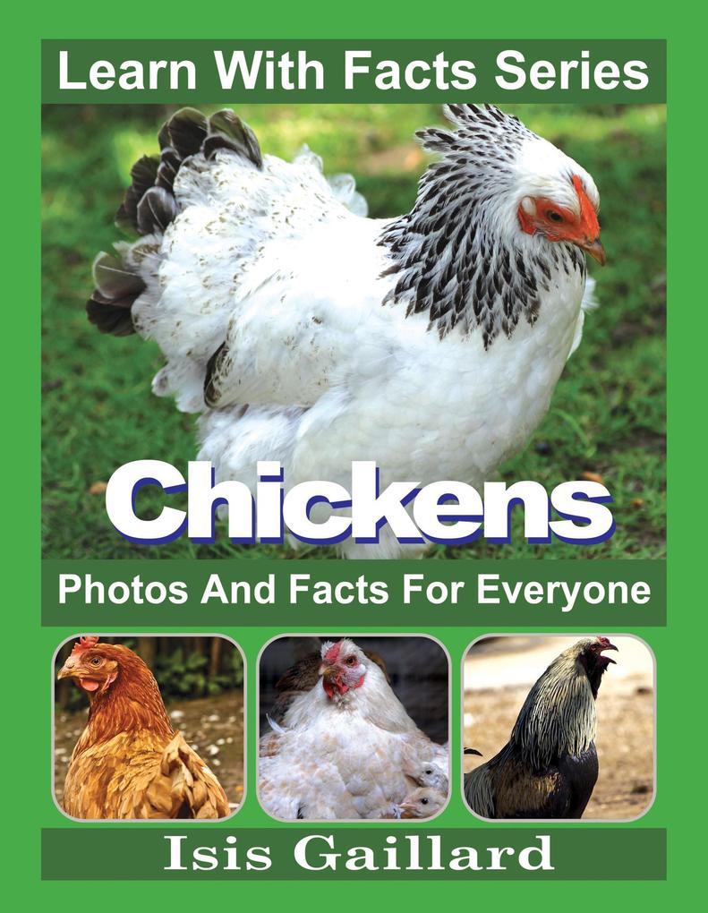 Chickens Photos and Facts for Everyone (Learn With Facts Series #78)