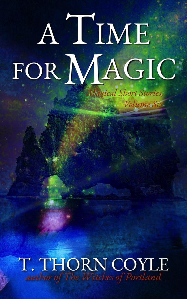 A Time for Magic (Magical Short Stories #6)
