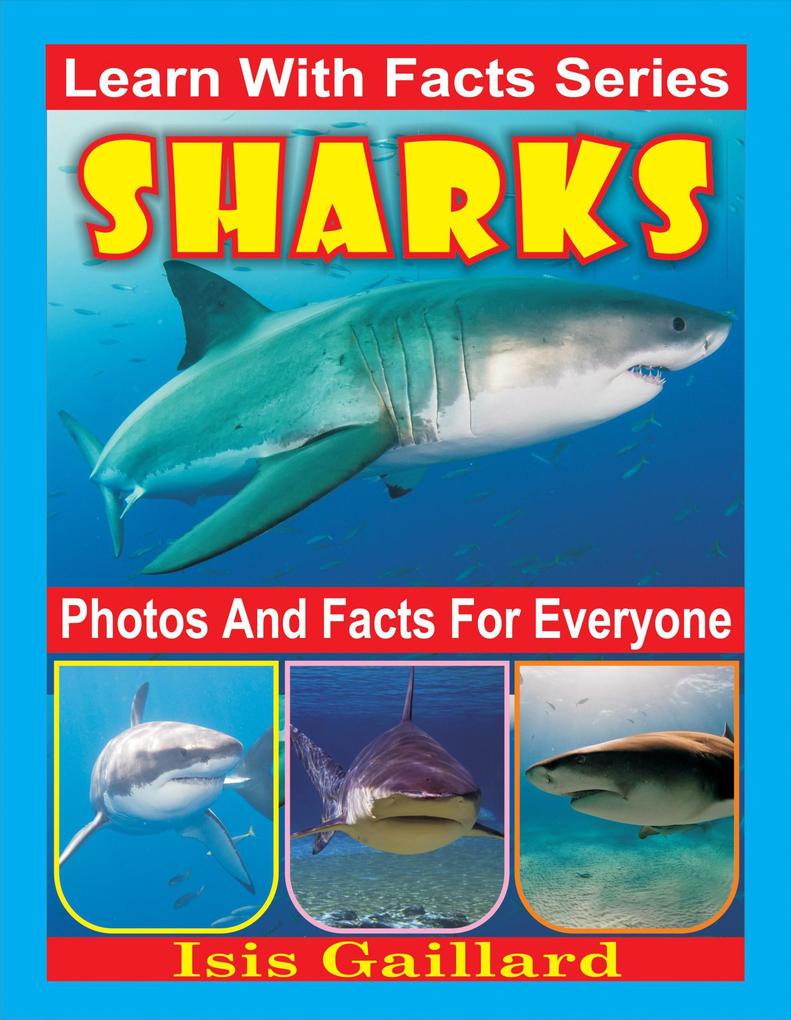Sharks Photos and Facts for Everyone (Learn With Facts Series #94)