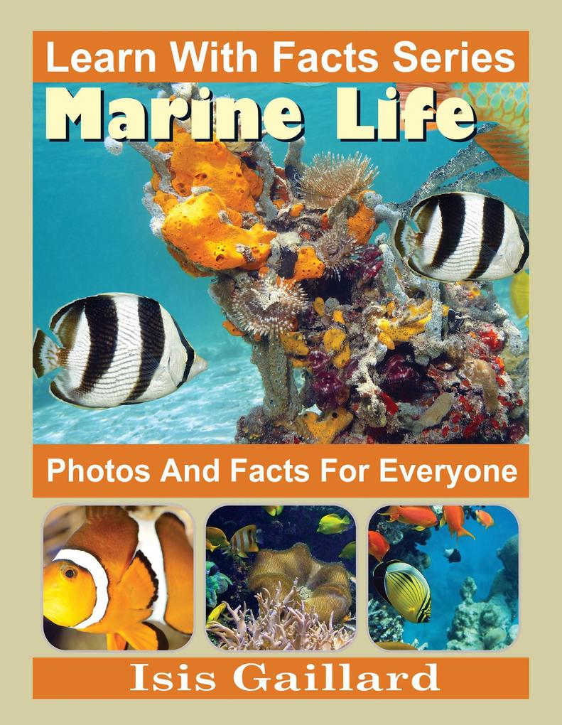Marine Life Photos and Facts for Everyone (Learn With Facts Series #121)