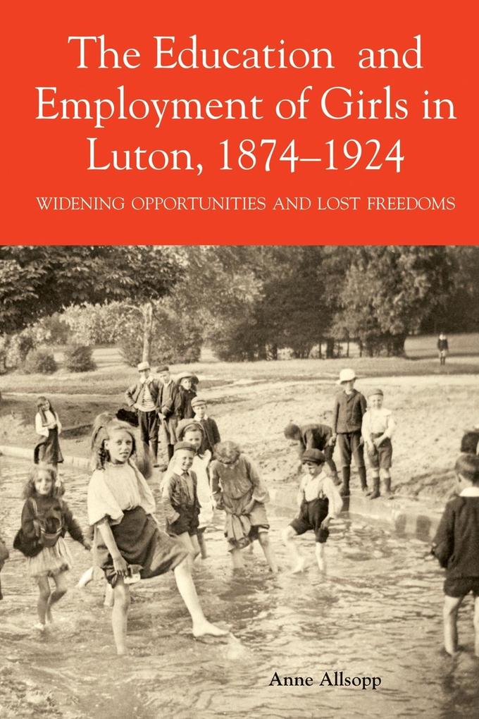 The Education and Employment of Girls in Luton 1874-1924