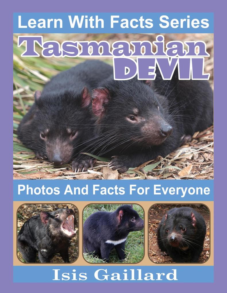 Tasmanian Devil Photos and Facts for Everyone (Learn With Facts Series #100)