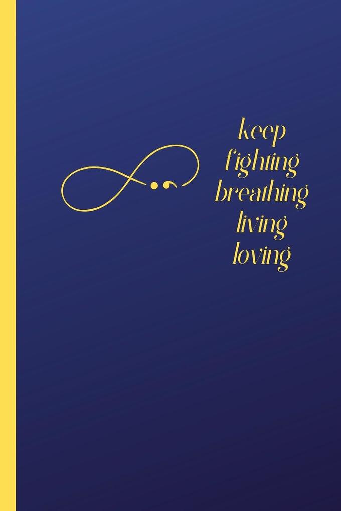 Keep Fighting Living and Loving Journal