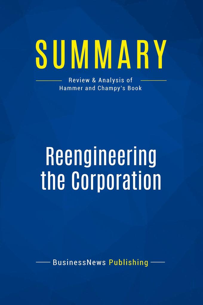 Summary: Reengineering the Corporation