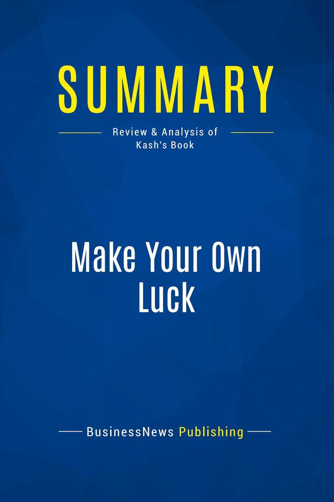 Summary: Make Your Own Luck
