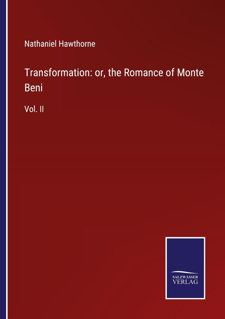 Transformation: or the Romance of Monte Beni