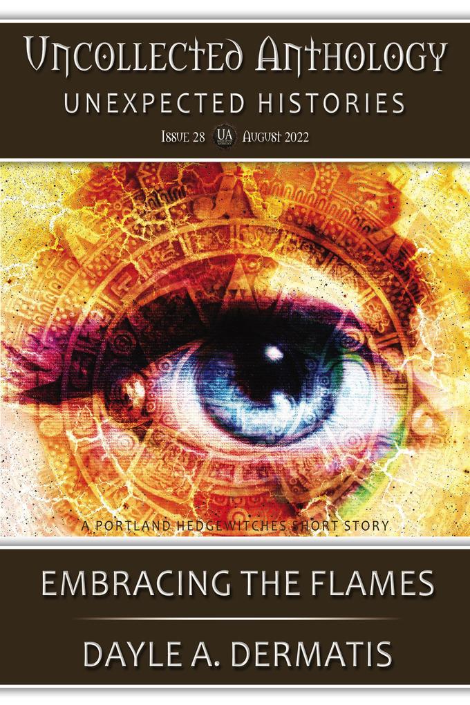 Embracing the Flames (Uncollected Anthology #28)