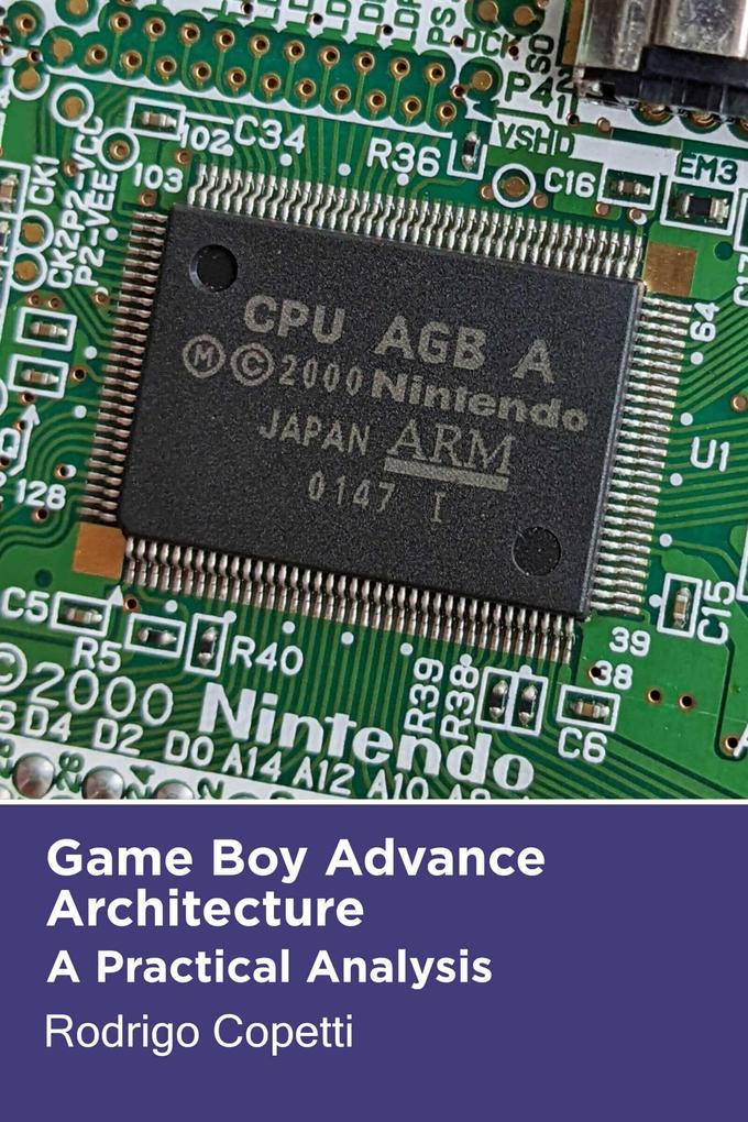 Game Boy Advance Architecture (Architecture of Consoles: A Practical Analysis #7)
