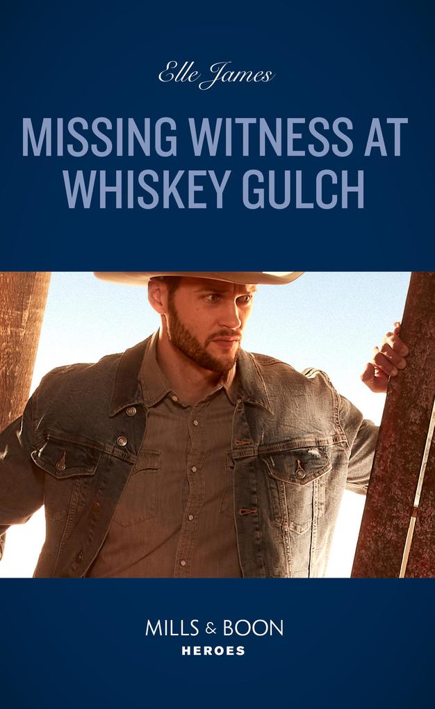 Missing Witness At Whiskey Gulch (The Outriders Series Book 5) (Mills & Boon Heroes)