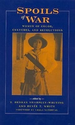 Spoils of War: Women of Color Cultures and Revolutions - Chela Sandoval