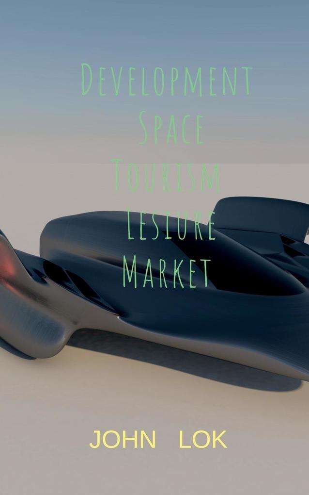 Development Space Tourism Lesiure Market