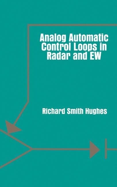 Analog Automatic Control Loops in Radar and EW - Richard Smith Hughes