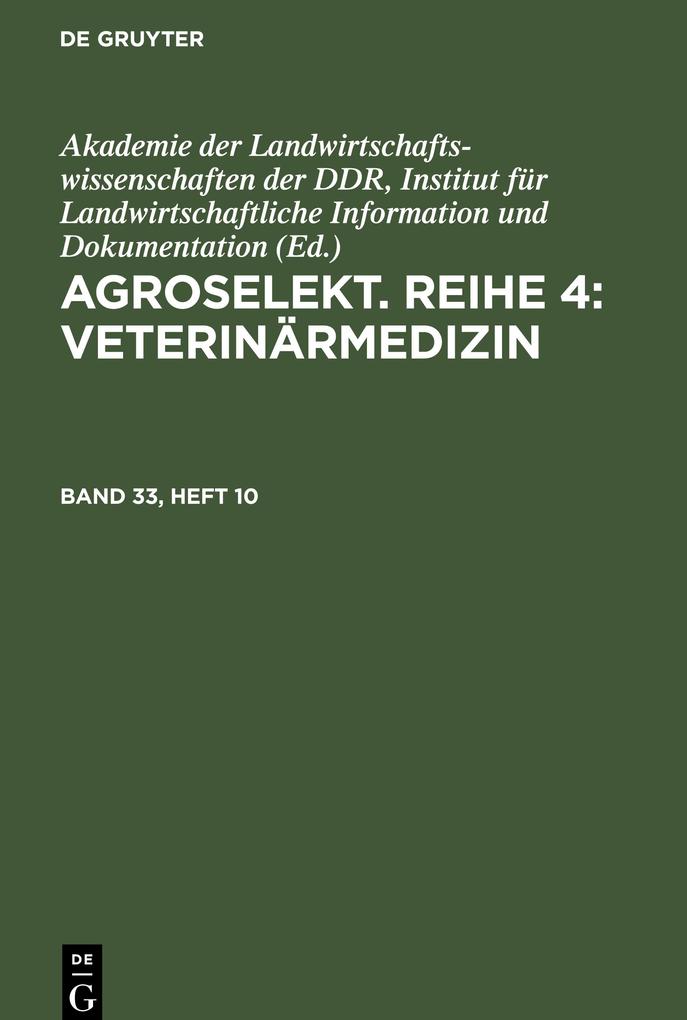 Agroselekt. Reihe 4: Veterinärmedizin Band 33 Heft 10 Agroselekt. Reihe 4: Veterinärmedizin Band 33 Heft 10