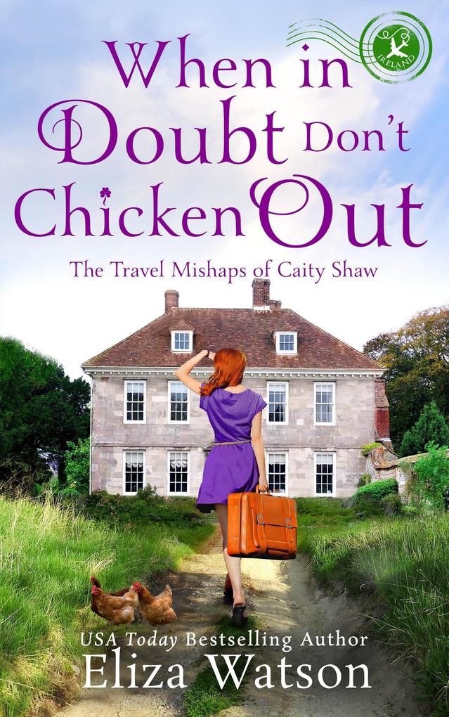 When in Doubt Don‘t Chicken Out (The Travel Mishaps of Caity Shaw #6)