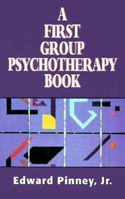 A First Group Psychotherapy Book (the Master Work Series) - Edward Lowell Pinney