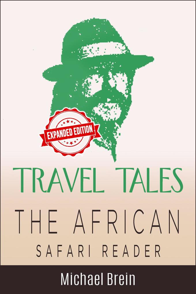 Travel Tales: The African Safari Reader (True Travel Tales)