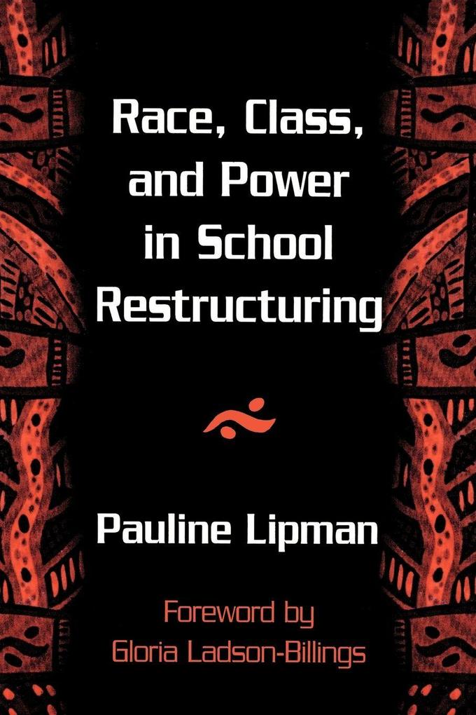 Race Class and Power in School Restructuring