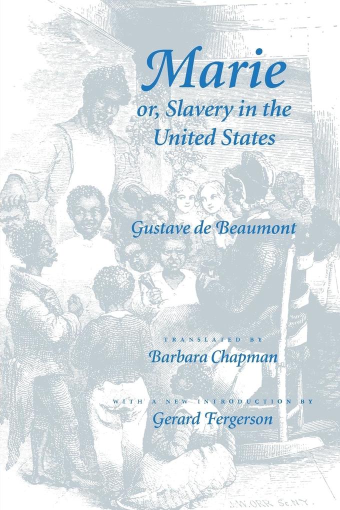 Marie Or Slavery in the United States - Gustave De Beaumont