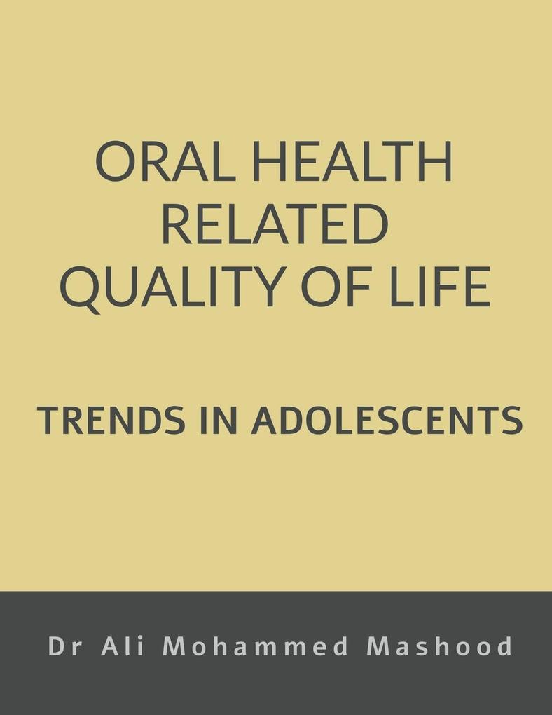 ORAL HEALTH RELATED QUALITY OF LIFE - TRENDS IN ADOLESCENTS