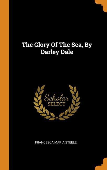 The Glory Of The Sea By Darley Dale