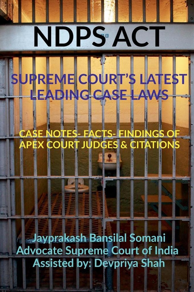 NDPS ACT - SUPREME COURT'S LATEST LEADING CASE LAWS - Jayprakash Bansilal