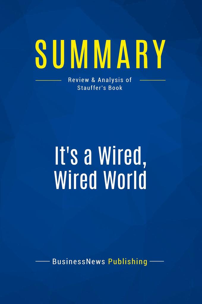 Summary: It's a Wired Wired World