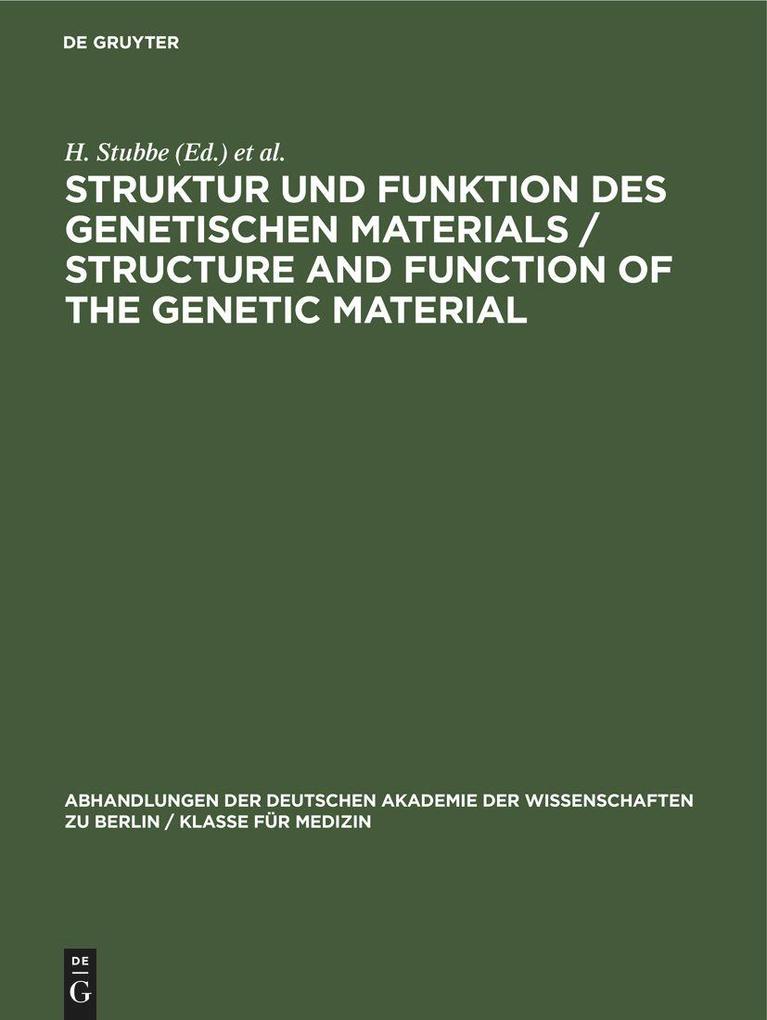 Struktur und Funktion des Genetischen Materials / Structure and Function of the Genetic Material