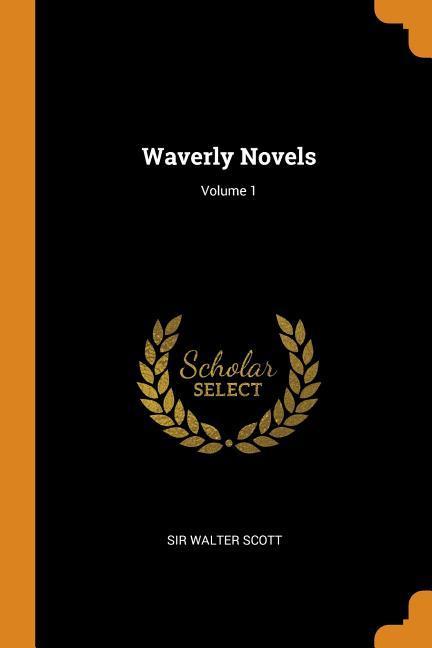 Waverly Novels; Volume 1 - Walter Scott