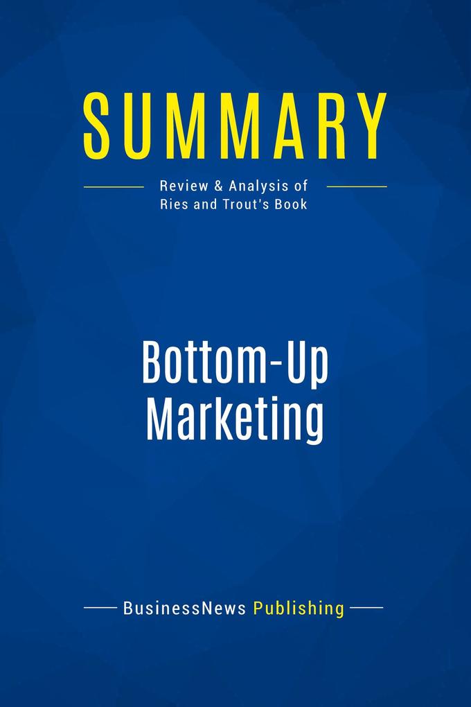 Summary: Bottom-Up Marketing