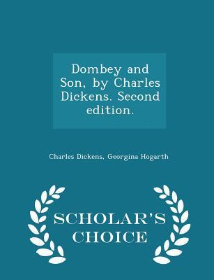 Dombey and Son by Charles Dickens. Second edition. - Scholar's Choice Edition - Charles Dickens/ Georgina Hogarth
