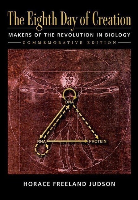 The Eighth Day of Creation: Makers of the Revolution in Biology Commemorative Edition