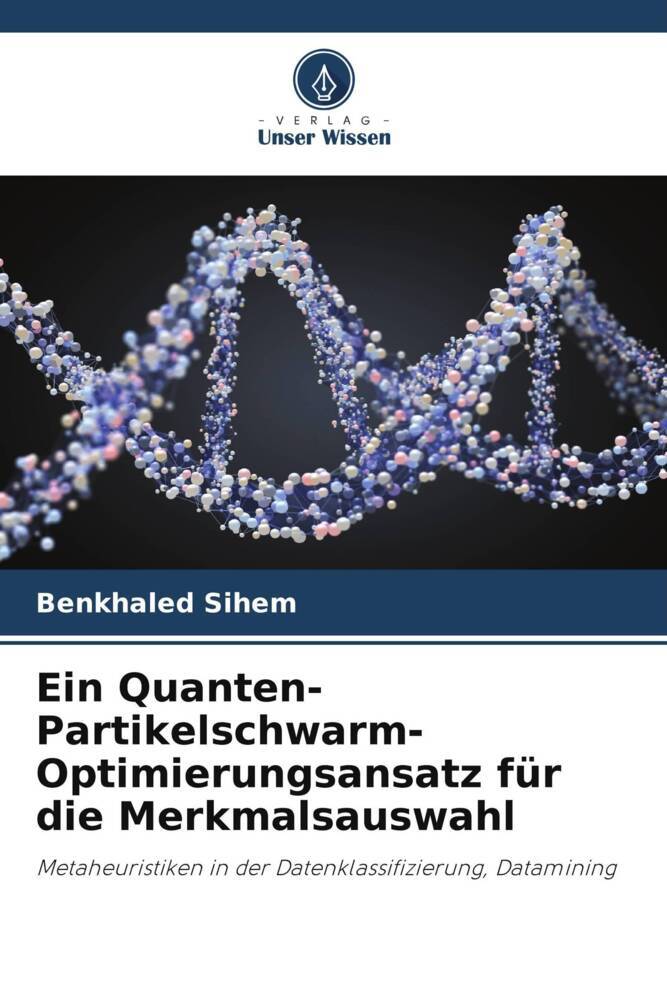 Ein Quanten-Partikelschwarm-Optimierungsansatz für die Merkmalsauswahl