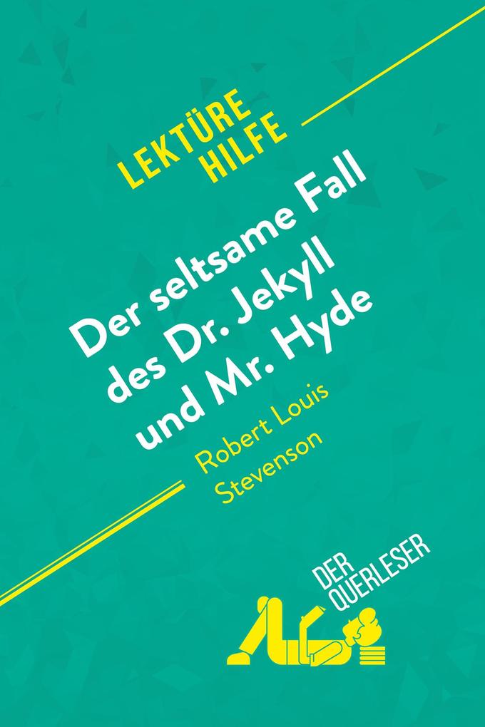 Der seltsame Fall des Dr. Jekyll und Mr. Hyde von Robert Louis Stevenson (Lektürehilfe)