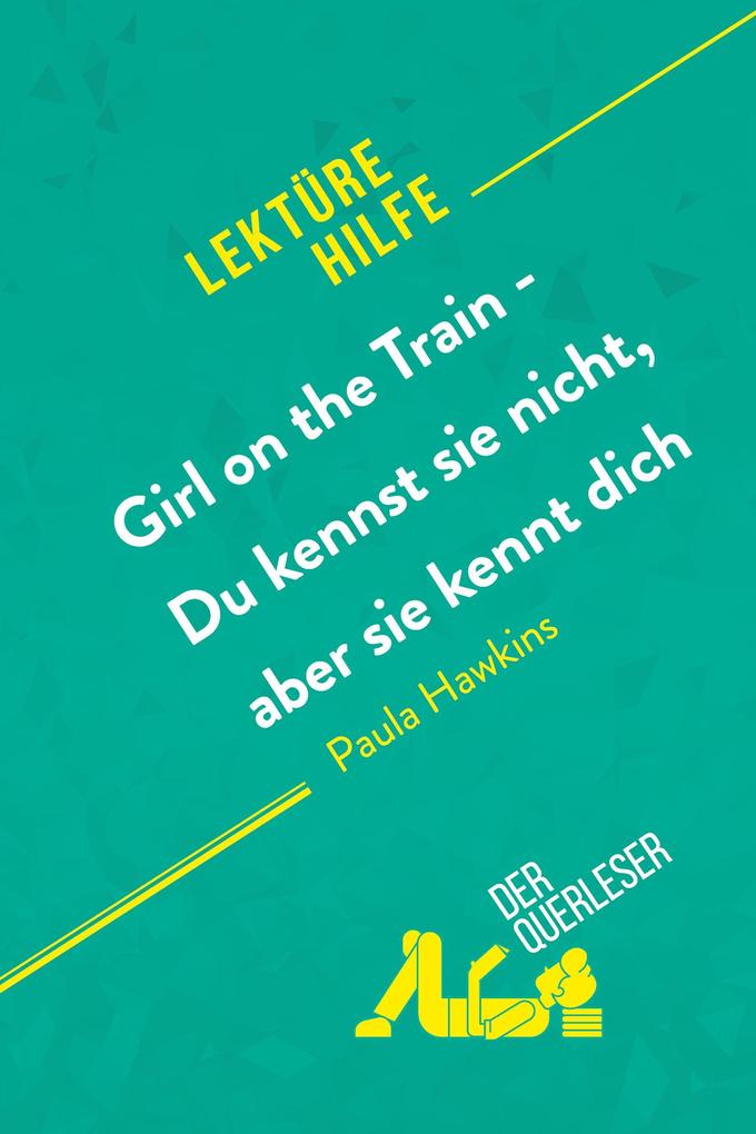 Girl on the Train - Du kennst sie nicht aber sie kennt dich von Paula Hawkins (Lektürehilfe)