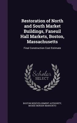 Restoration of North and South Market Buildings Faneuil Hall Markets Boston Massachusetts